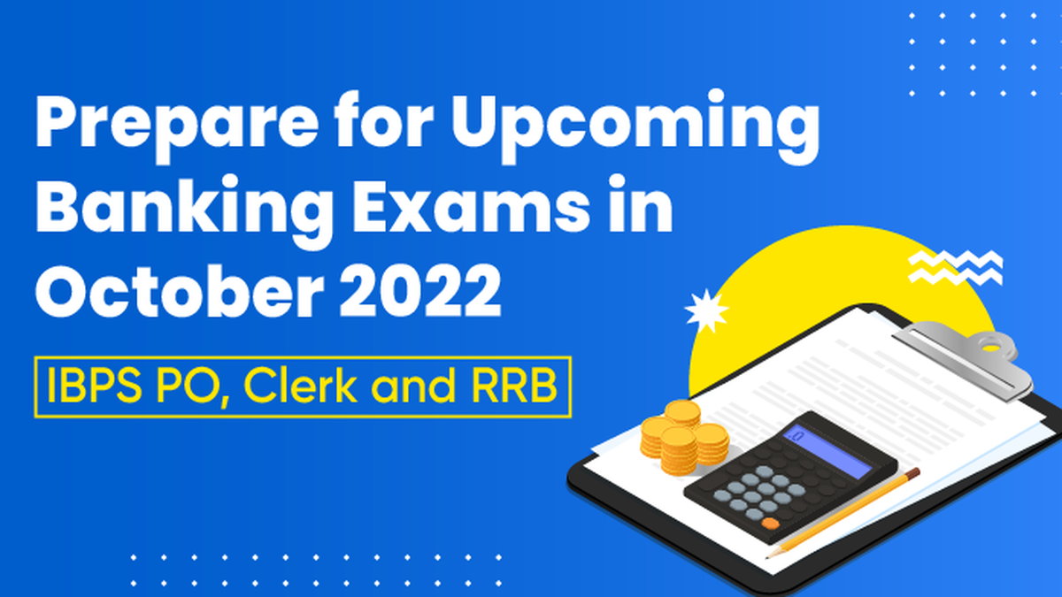 Prepare for Banking Exams in October 2022 IBPS PO, Clerk and